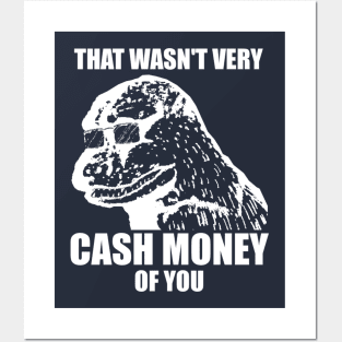 That Wasn't Very Cash Money Of You Meme White Print Posters and Art